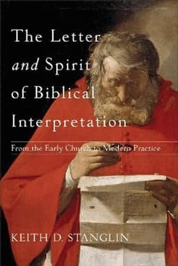 Letter and Spirit of Biblical Interpretation – From the Early Church to Modern Practice