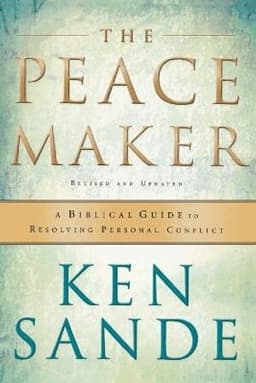 Peacemaker – A Biblical Guide to Resolving Personal Conflict