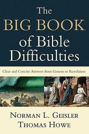 Big Book of Bible Difficulties – Clear and Concise Answers from Genesis to Revelation