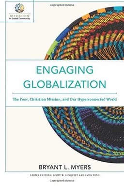 Engaging Globalization – The Poor, Christian Mission, and Our Hyperconnected World