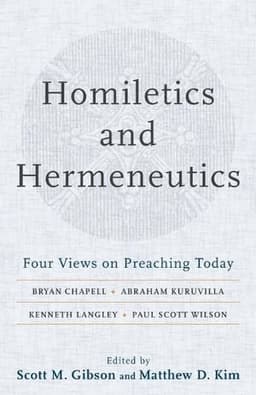 Homiletics and Hermeneutics – Four Views on Preaching Today