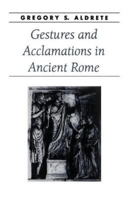 Gestures and Acclamations in Ancient Rome