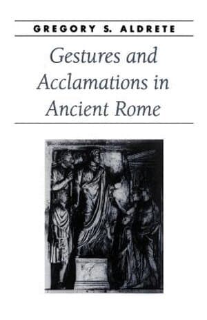 Gestures and Acclamations in Ancient Rome