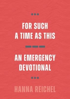 For Such a Time as This: An Emergency Devotional