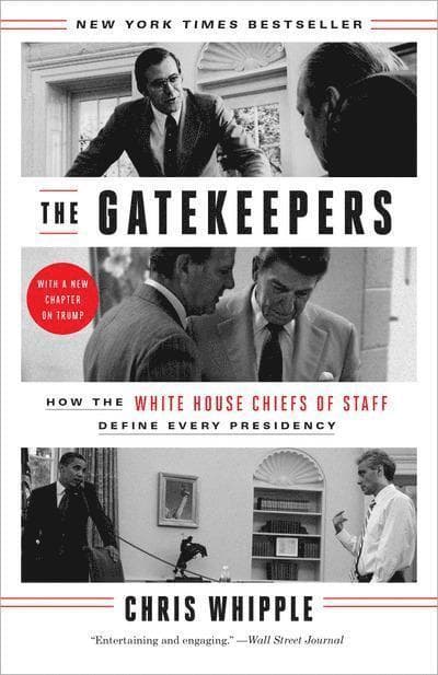 The Gatekeepers: How the White House Chiefs of Staff Define Every Presidency