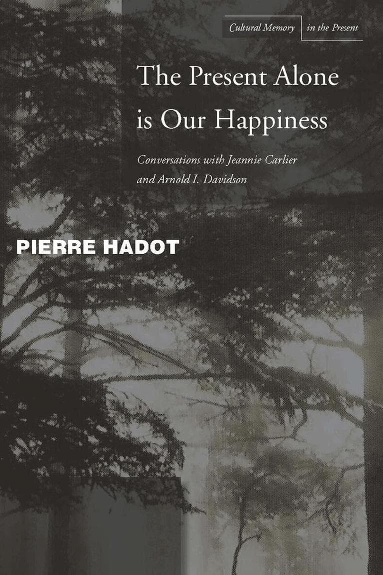 Present Alone Is Our Happiness