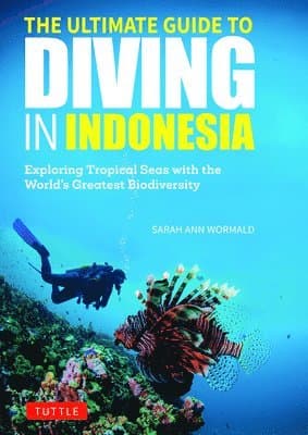 Ultimate Guide to Diving in Indonesia