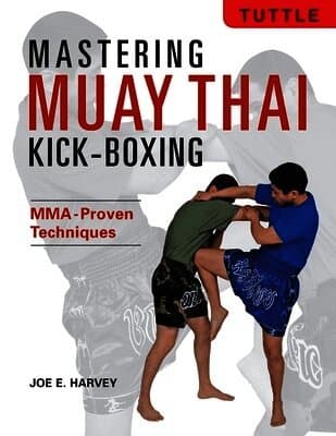 Mastering Muay Thai Kick-Boxing
