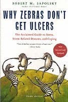 Why Zebras Don't Get Ulcers -Revised Edition