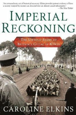 Imperial Reckoning: The Untold Story of Britain's Gulag in Kenya