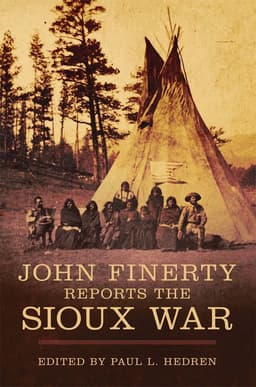 John Finerty Reports the Sioux War