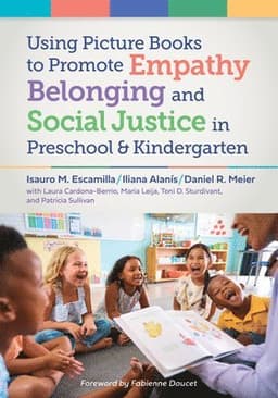 Using Picture Books to Promote Empathy, Belonging, and Social Justice in Pre-K and Kindergarten