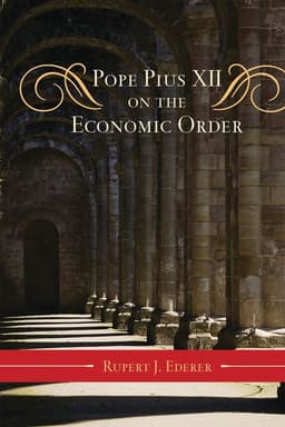 Pope Pius XII on the Economic Order