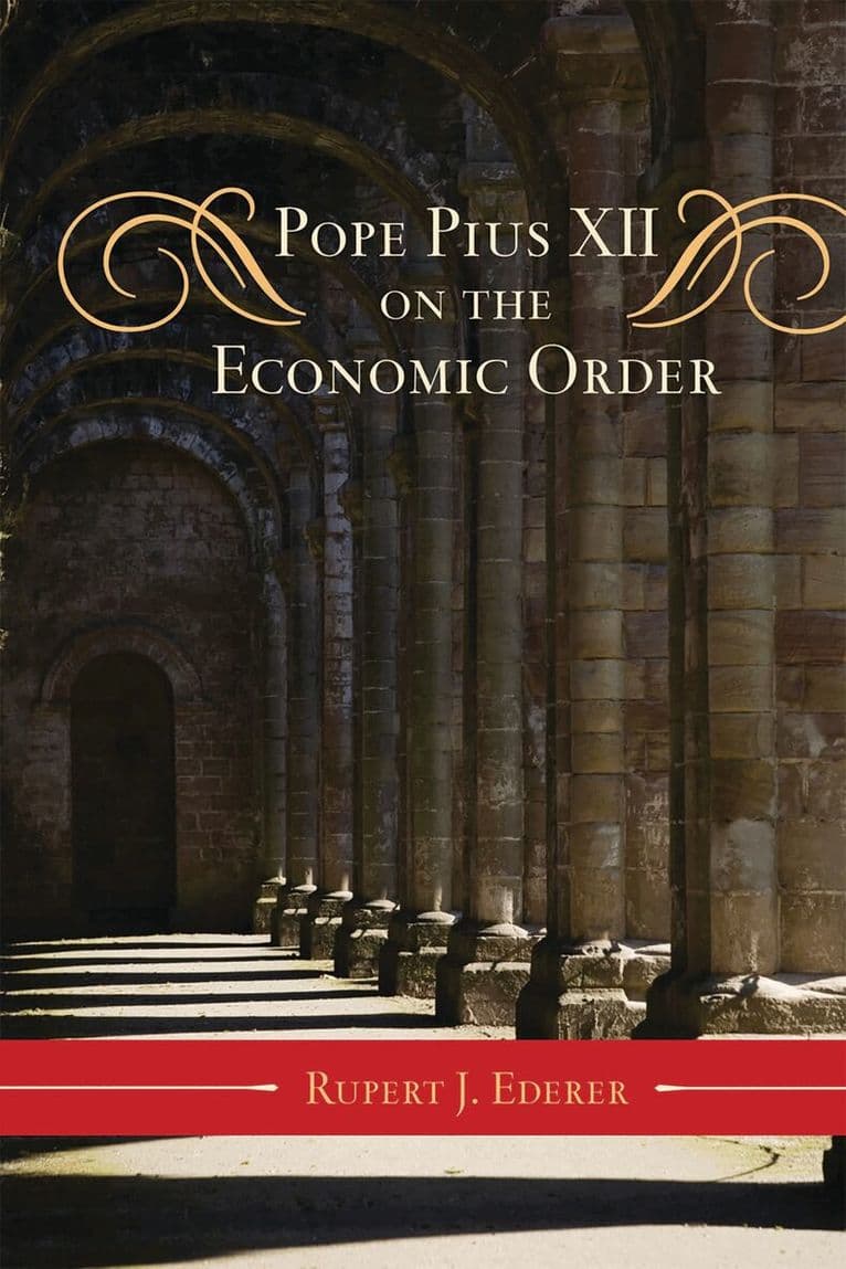 Pope Pius XII on the Economic Order