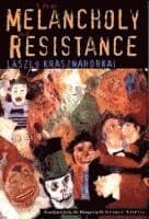 The Melancholy of Resistance