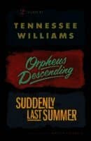 Orpheus Descending and Suddenly Last Summer