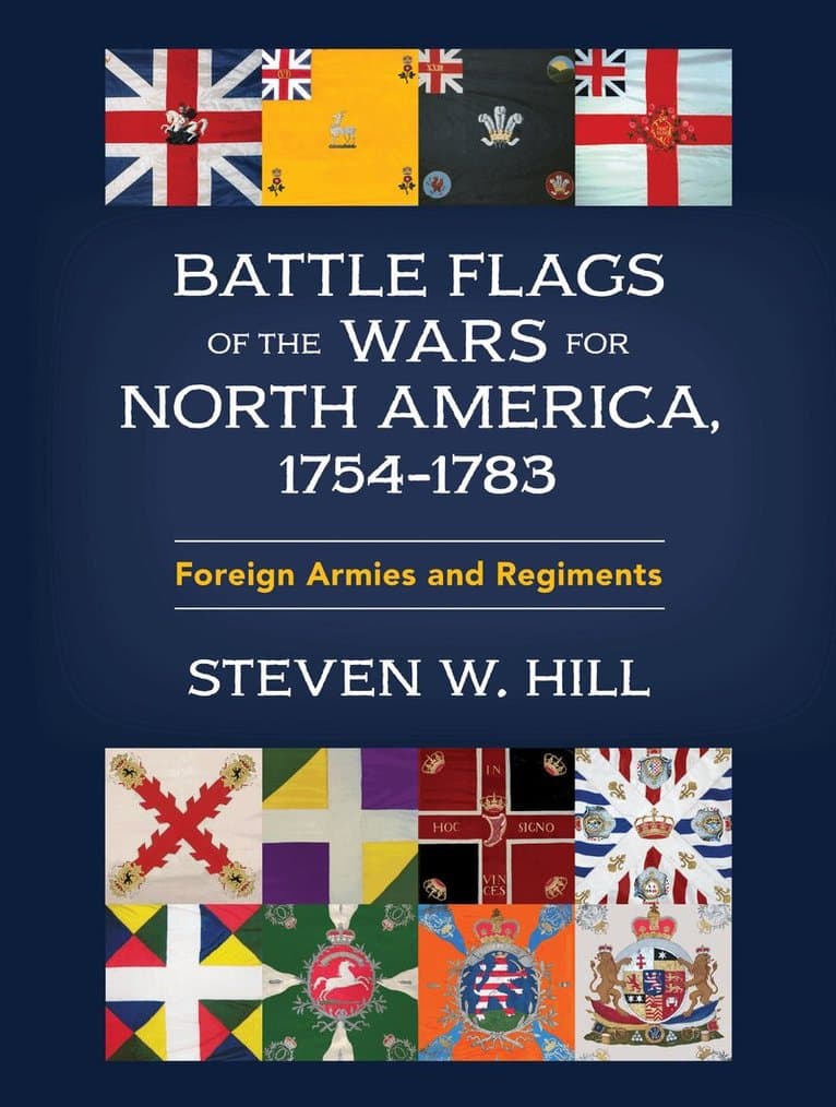 Battle Flags of the Wars for North America, 1754–1783