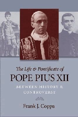 Life and Pontificate of Pope Pius XII