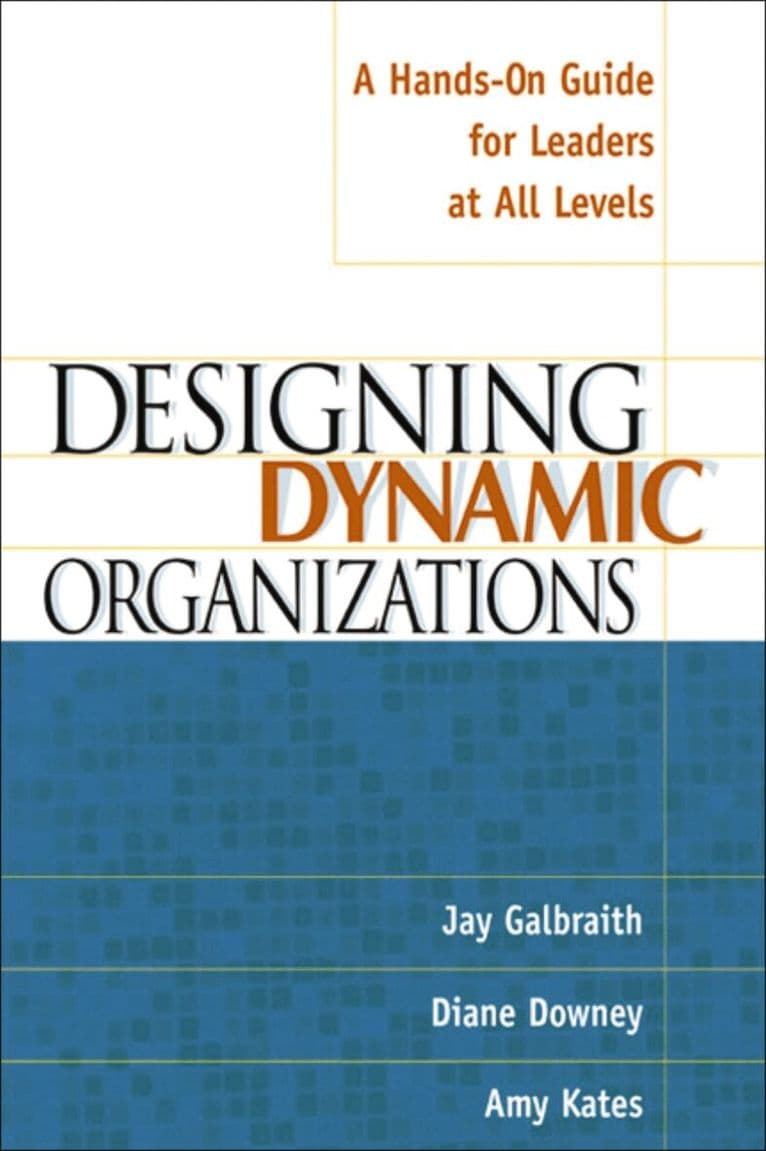 Designing Dynamic Organizations
