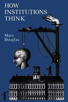 How Institutions Think