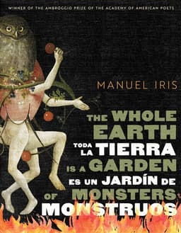 Whole Earth Is a Garden of Monsters / Toda La Tierra Es Un Jardín De Monstruos