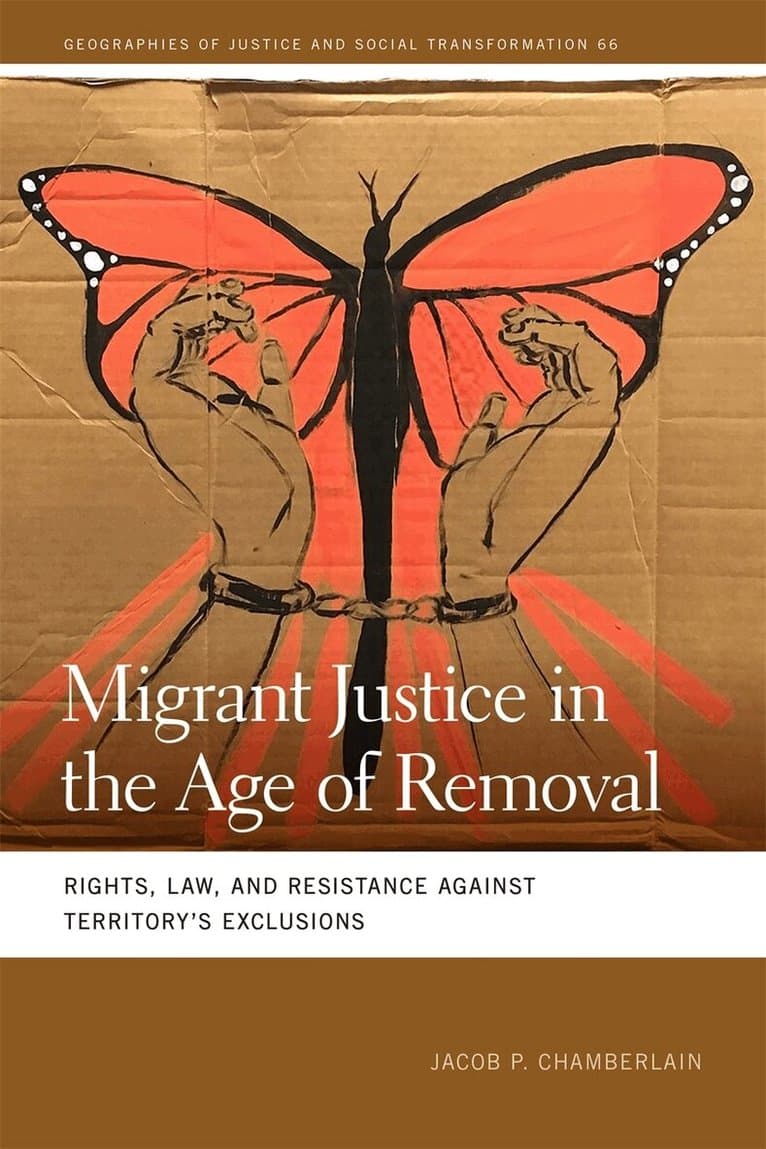 Migrant Justice in the Age of Removal