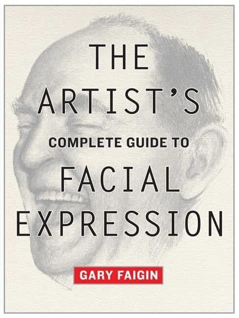 Artist′s Complete Guide to Facial Expression, The