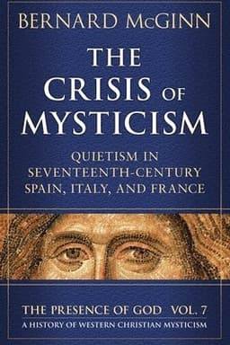 The Crisis of Mysticism Quietism in Seventeenth-Century Spain, Italy, and France