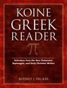 Koine Greek Reader – Selections from the New Testament, Septuagint, and Early Christian Writers