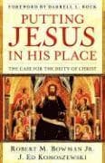 Putting Jesus in His Place – The Case for the Deity of Christ