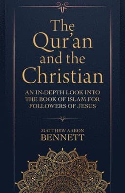 Qur`an and the Christian – An In–Depth Look into the Book of Islam for Followers of Jesus