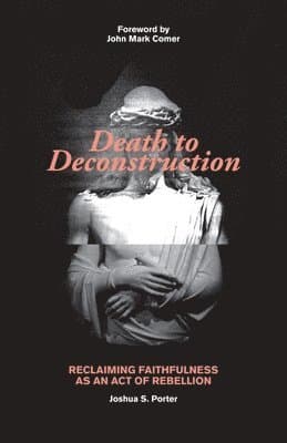 Death to Deconstruction