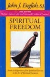 Spiritual Freedom: From an Experience of the Ignatian Exercises to the Art of Spiritual Guidance