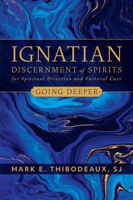 Ignatian Discernment of Spirits for Spiritual Direction and Pastoral Care: Going Deeper