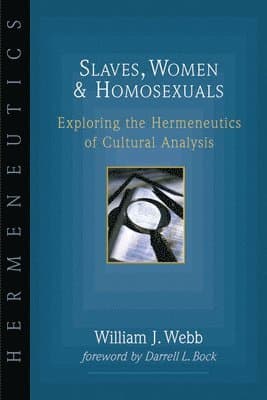 Slaves, Women & Homosexuals: Exploring the Hermeneutics of Cultural Analysis