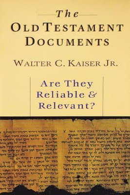 The Old Testament Documents: Are They Reliable Relevant?