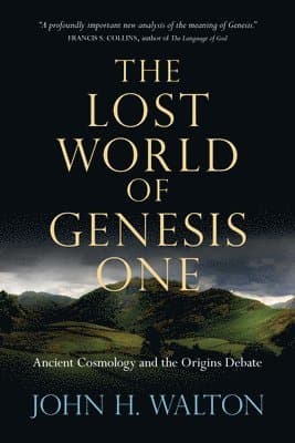 The Lost World of Genesis One