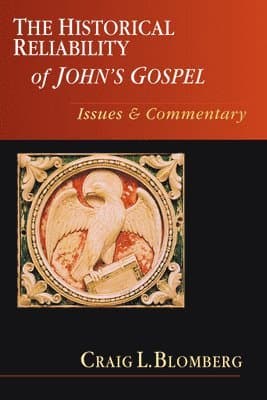 Historical Reliability of John's Gospel