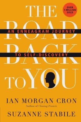 Road Back to You – An Enneagram Journey to Self–Discovery