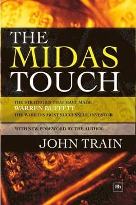 The Midas Touch: The Strategies That Have Made Warren Buffett the World's Most Successful Investor
