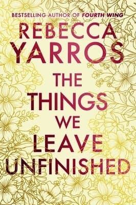 Omslag till boken Things We Leave Unfinished av Rebecca Yarros