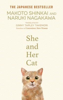 She and her Cat : for fans of Travelling Cat Chronicles and Convenience  Store Woman