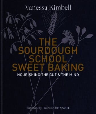 Sourdough School: Sweet Baking