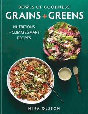 Bowls of Goodness: Grains + Greens