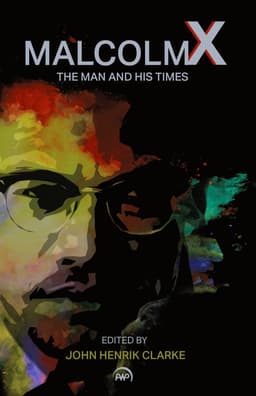 Malcolm X: The Man And His Times