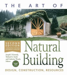 Art of Natural Building-Second Edition-Completely Revised, Expanded and Updated