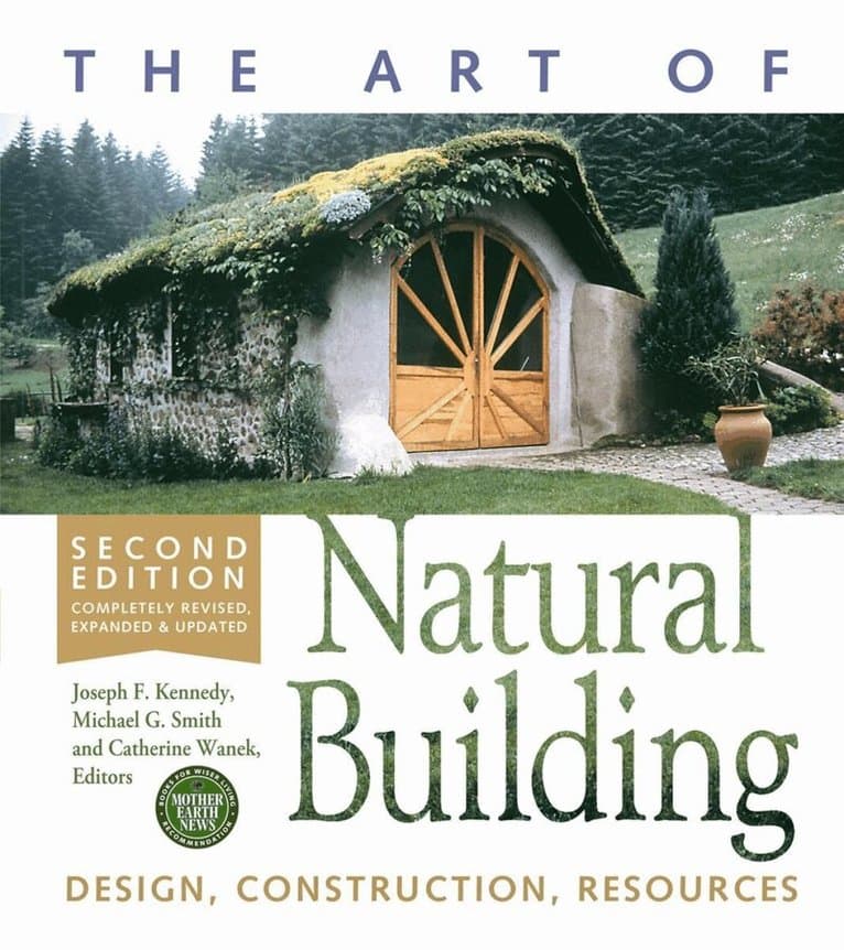 Art of Natural Building-Second Edition-Completely Revised, Expanded and Updated