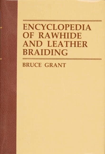 Encyclopedia of Rawhide and Leather Braiding