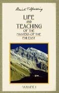 Life and Teaching of the Masters of the Far East: Volume 1