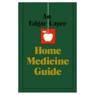 Edgar Cayce Home Medicine Guide
